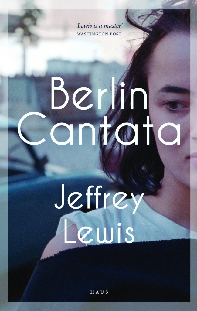 Cover for Berlin Cantata, by Jeffrey Lewis, featuring a young woman glancing sideways