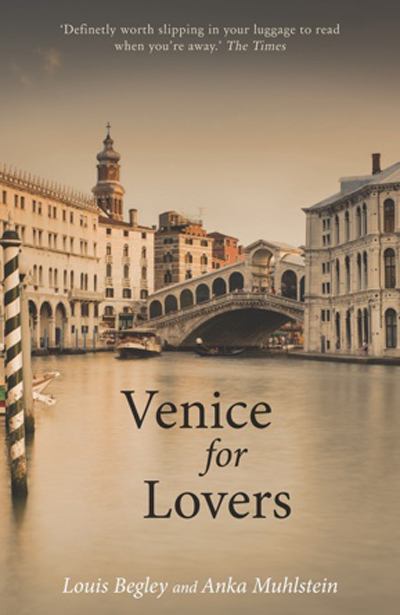 Cover of Venice for Lovers by Louis Begley and Anka Muhlstein, which reads like a love letter to the city.