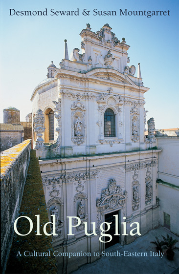 Cover for Old Puglia: A Cultural Companion to South-Eastern Italy, by Desmond Seward & Susan Mountgarret, featuring the Trulli of Puglia