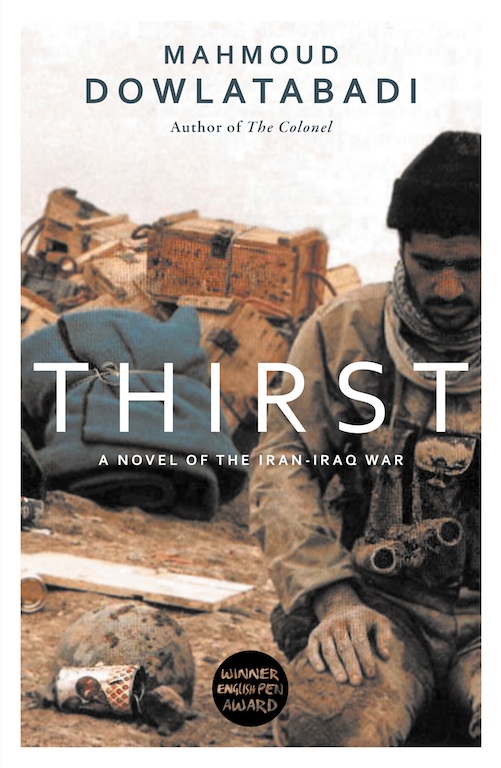 Cover for Thirst, by Mahmoud Dowlatabadi, featuring an Iranian solider from the Iran-Iraq War praying amidst rubble.