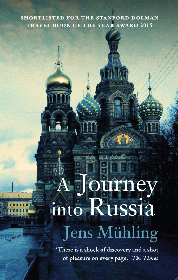 Cover for A Journey into Russia, by Jens Mühling, featuring a photo of The Church of the Savior on Spilled Blood in St Petersburg